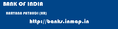 BANK OF INDIA  HARYANA PATAUDI (HR)    banks information 